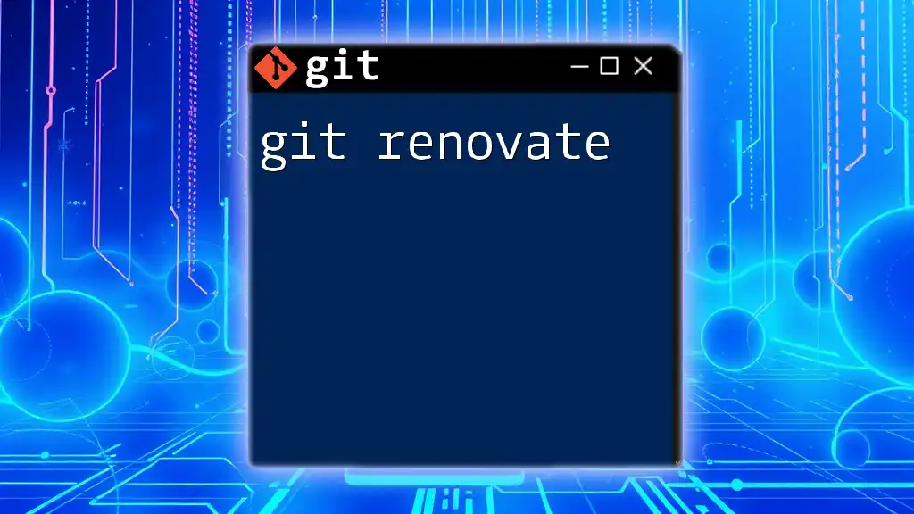 Git Renovate: Upgrade Your Workflow with Ease