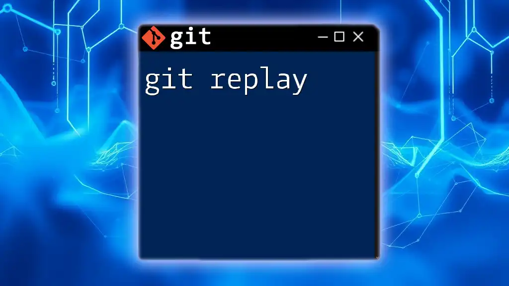 Mastering Git Replay: A Quick Guide to Undoing Mistakes
