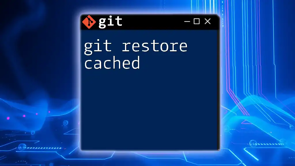 Unlocking the Power of Git Restore Cached Commands