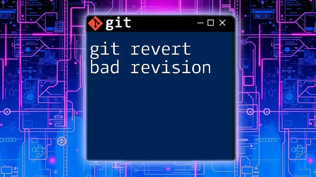 Git Revert Bad Revision: A Simple Guide to Recovery