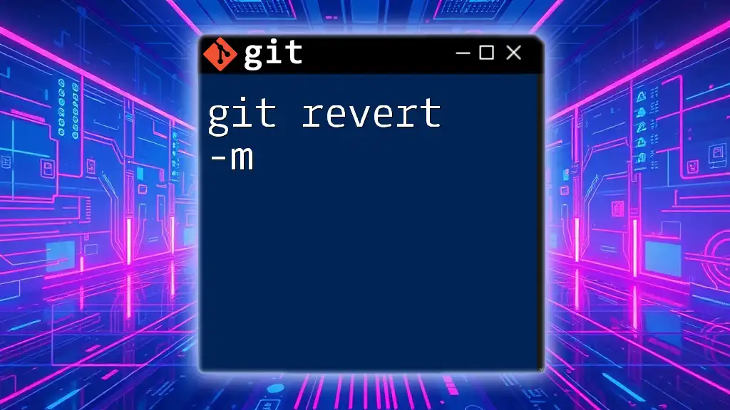 Mastering Git Revert -m: Your Quick Guide to Undoing Commits