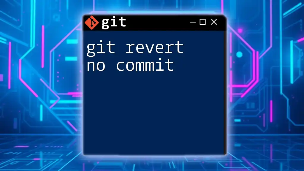 Git Revert No Commit: A Quick Guide to Undoing Changes