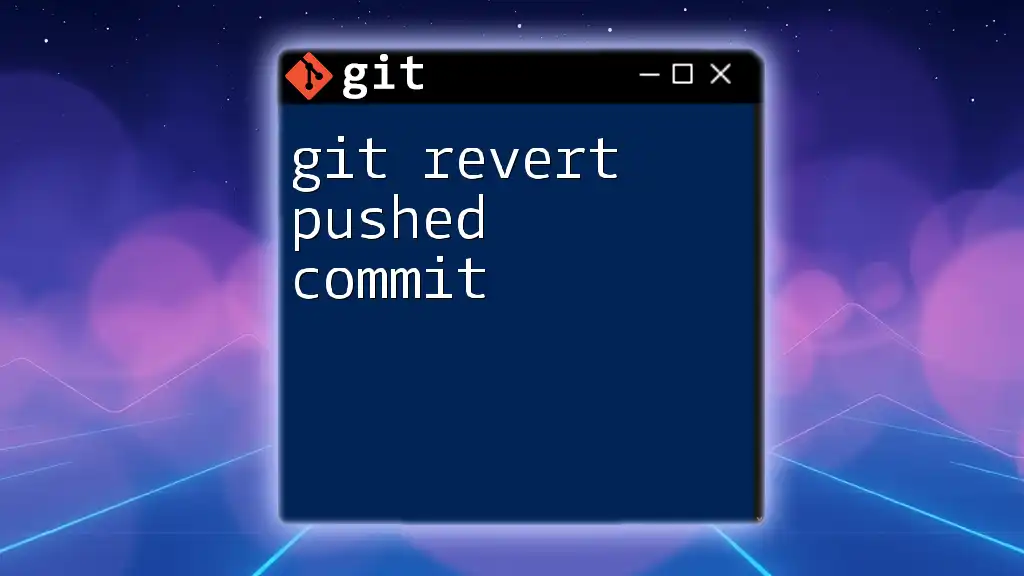 Mastering Git Revert for Pushed Commits Made Easy