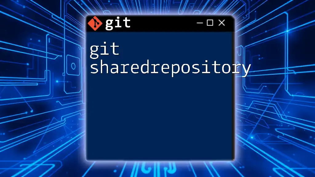 Mastering Git SharedRepository for Effortless Collaboration