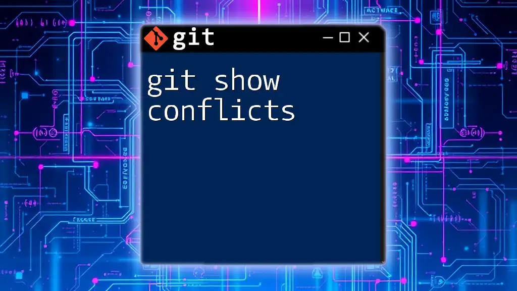 git Show Conflicts: Navigate Merge Issues Effectively