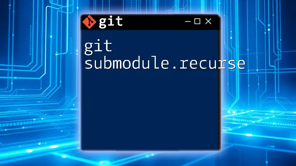 Mastering Git Submodule.Recurse for Smooth Workflow