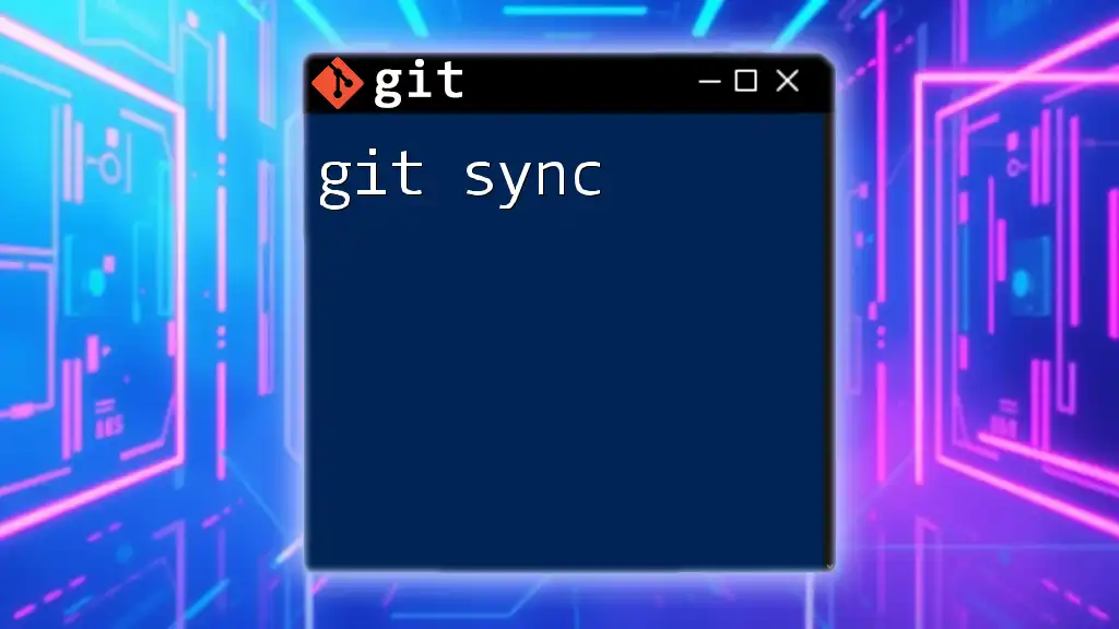 Mastering Git Sync: A Quick Guide to Seamless Collaboration