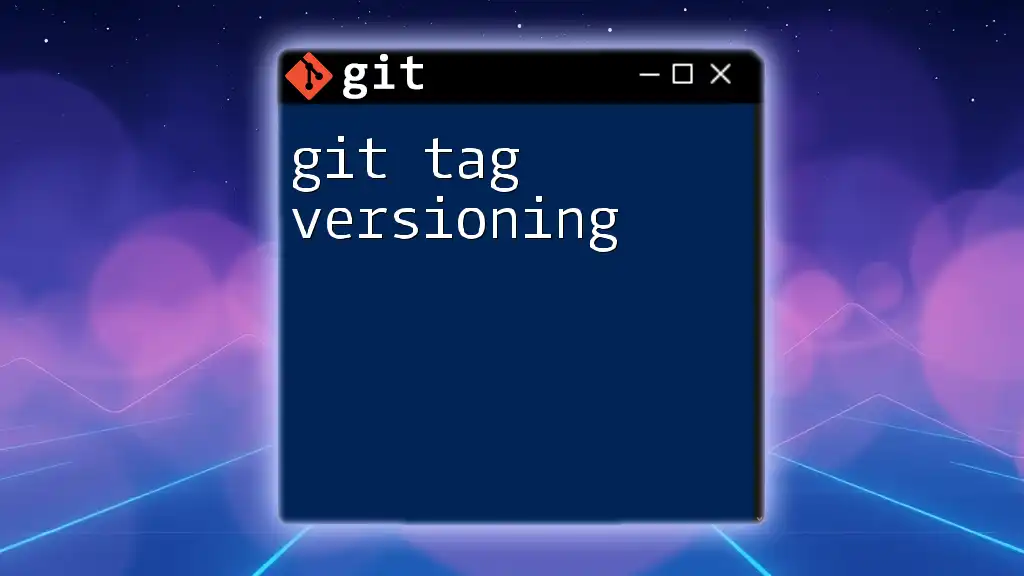 Mastering Git Tag Versioning: A Simple Guide