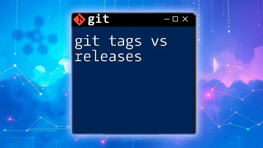 Git Tags vs Releases: A Quick Guide to Understanding Differences