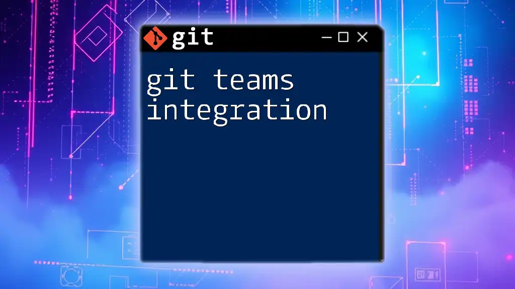 Mastering Git Teams Integration: A Quick Guide
