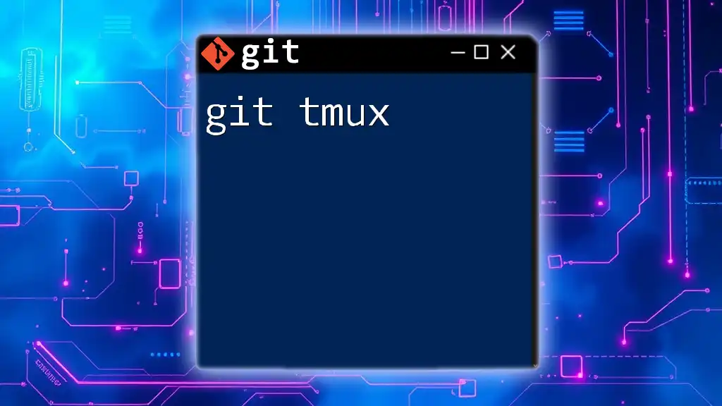 Mastering Git Tmux: Quick Commands for Efficient Workflow