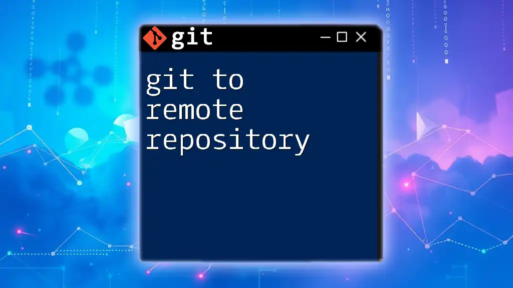 Mastering Git to Remote Repository: A Quick Guide