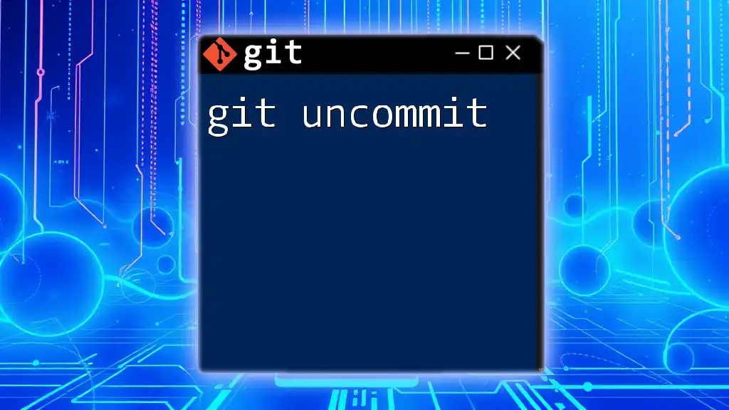 Mastering Git Uncommit: Quick Guide for Developers