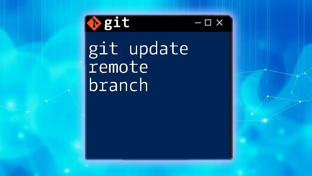 git Update Remote Branch Made Simple and Quick