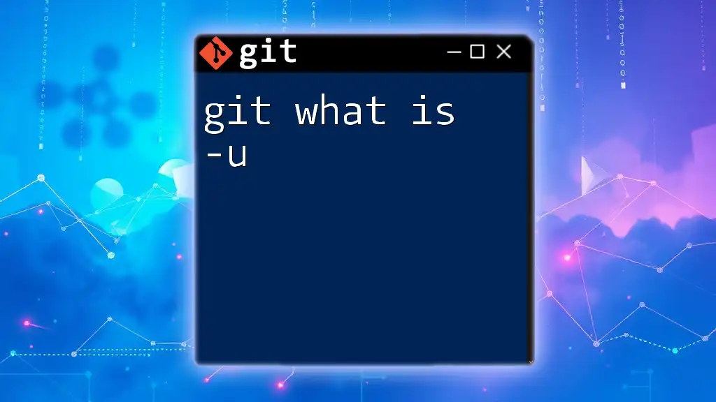 Understanding Git: What Is -u and Why It Matters