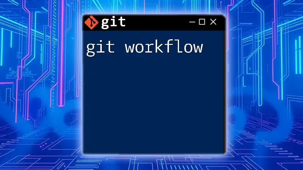 Mastering Your Git Workflow in Quick Steps