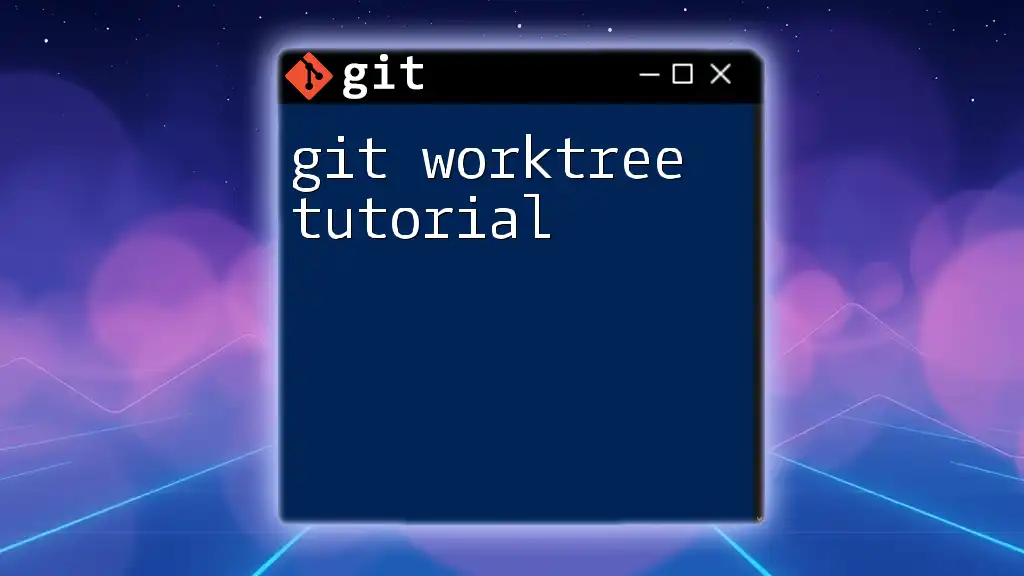 Essential Git Worktree Tutorial: Master Multiple Workspaces