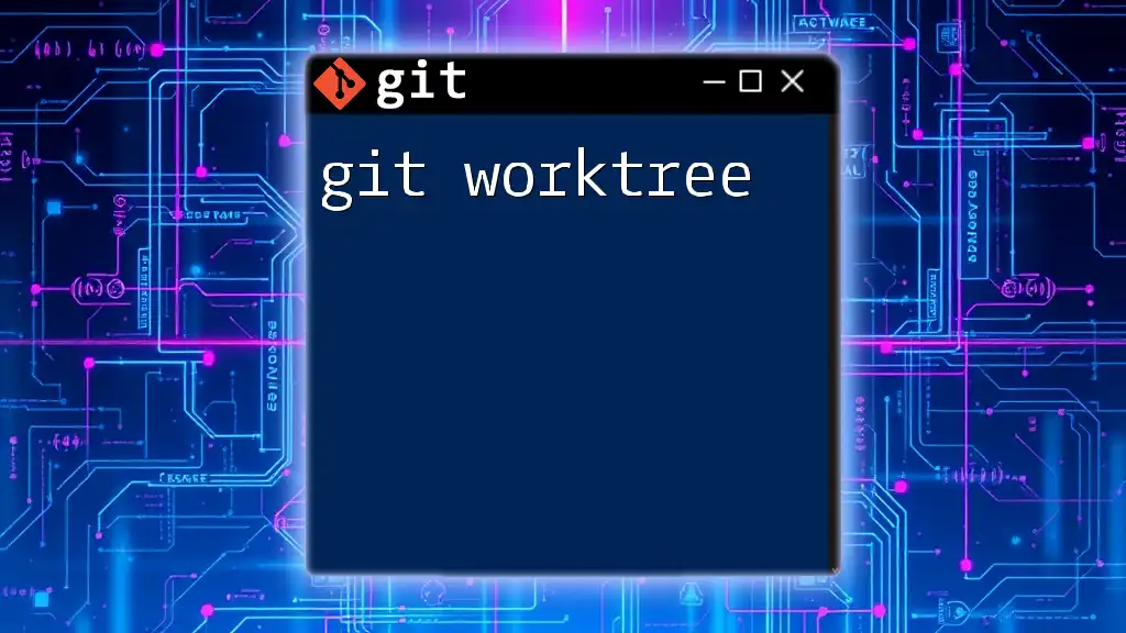 Mastering Git Worktree: A Quick Guide for Developers