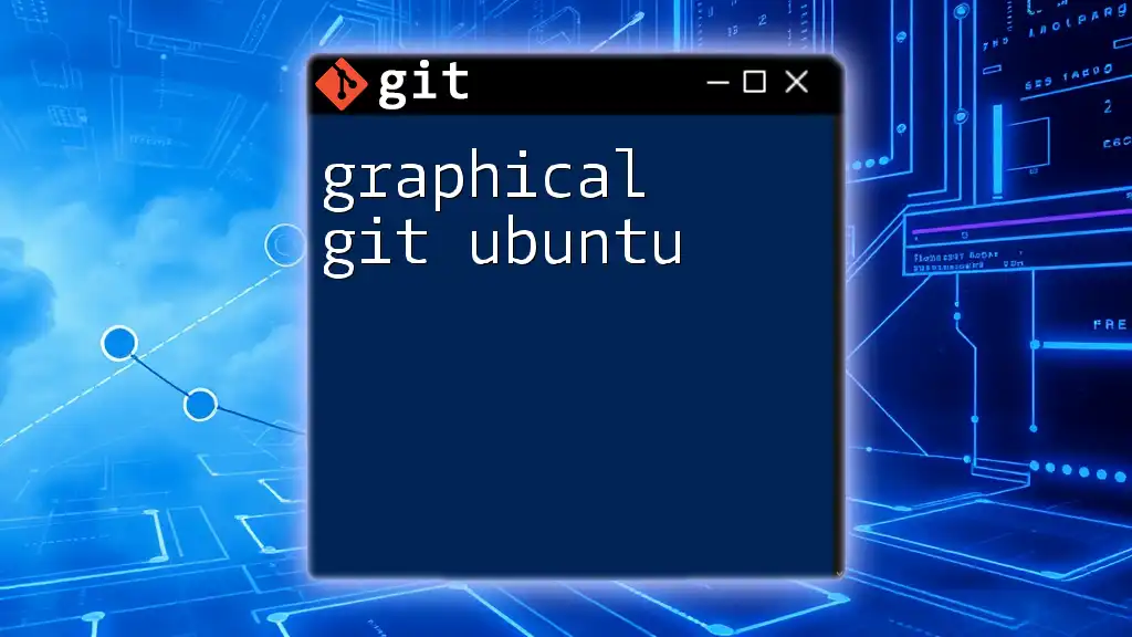 Graphical Git Ubuntu: A Quick Start Guide