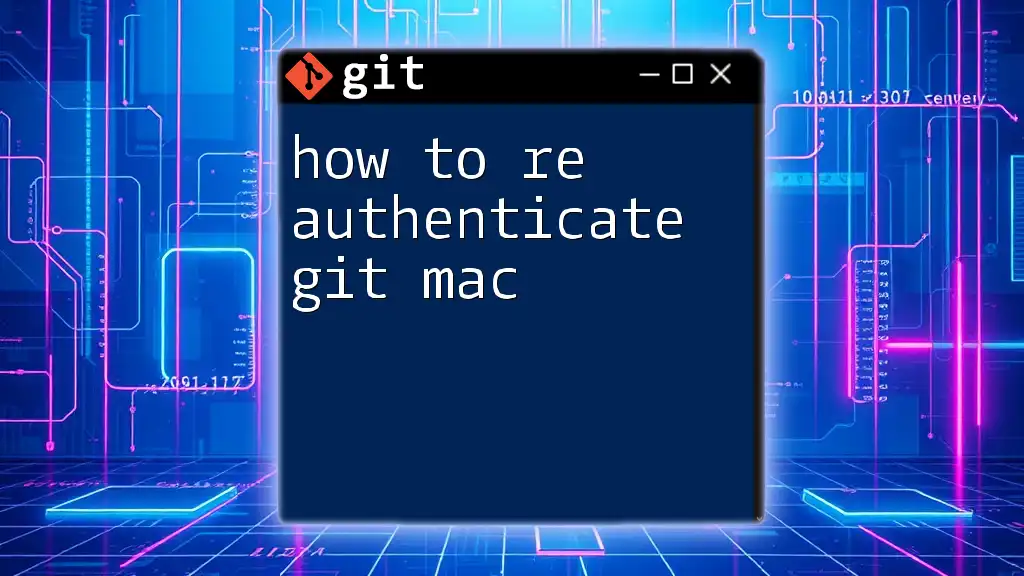 How to Re-Authenticate Git on Mac Effortlessly