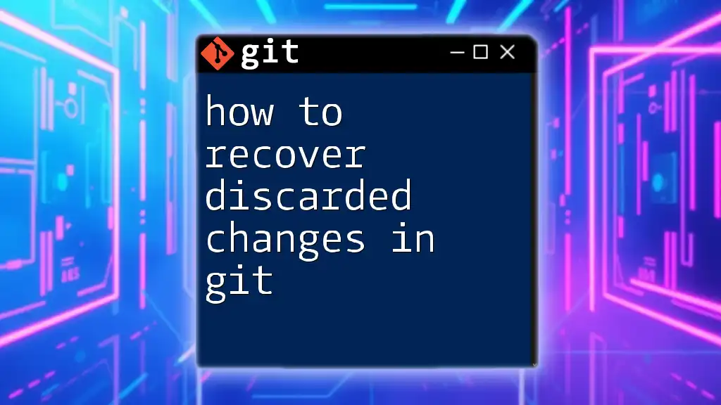 How to Recover Discarded Changes in Git