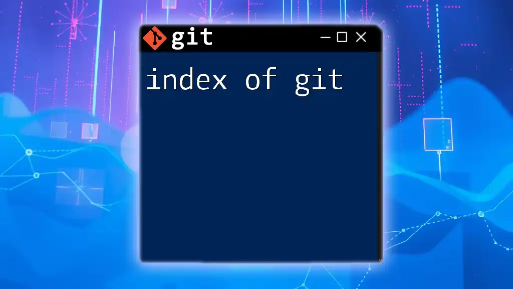 Mastering the Index of Git: Your Quick Reference Guide