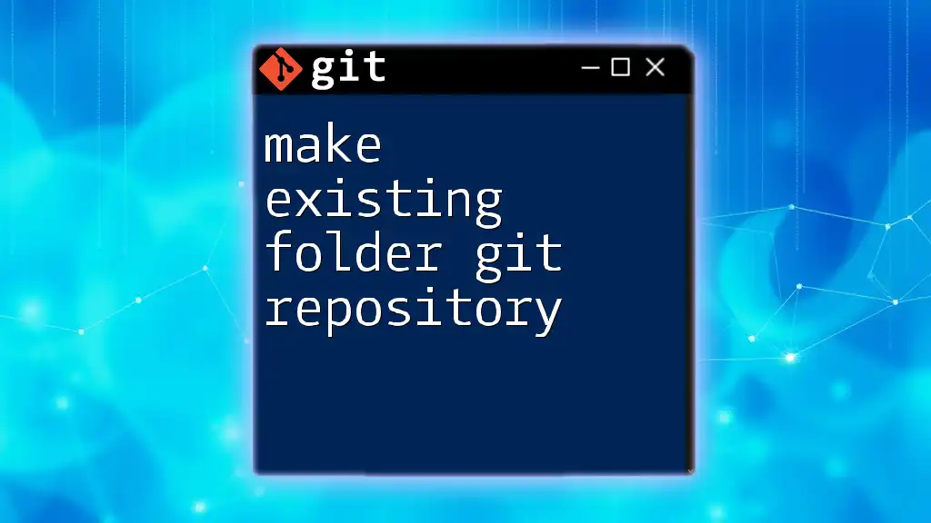 Make Existing Folder Git Repository: A Simple Guide