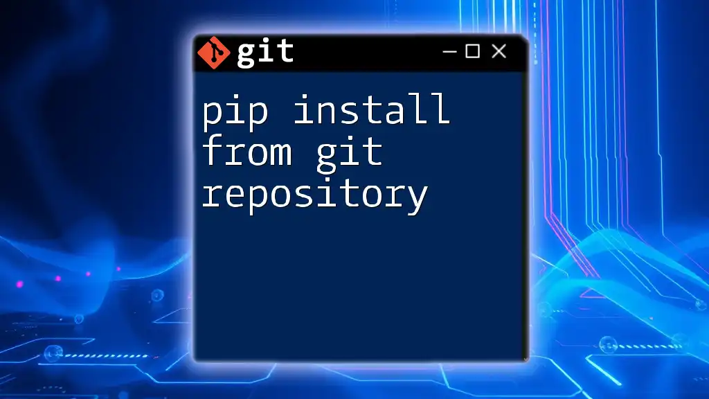 Pip Install From Git Repository: A Quick Guide