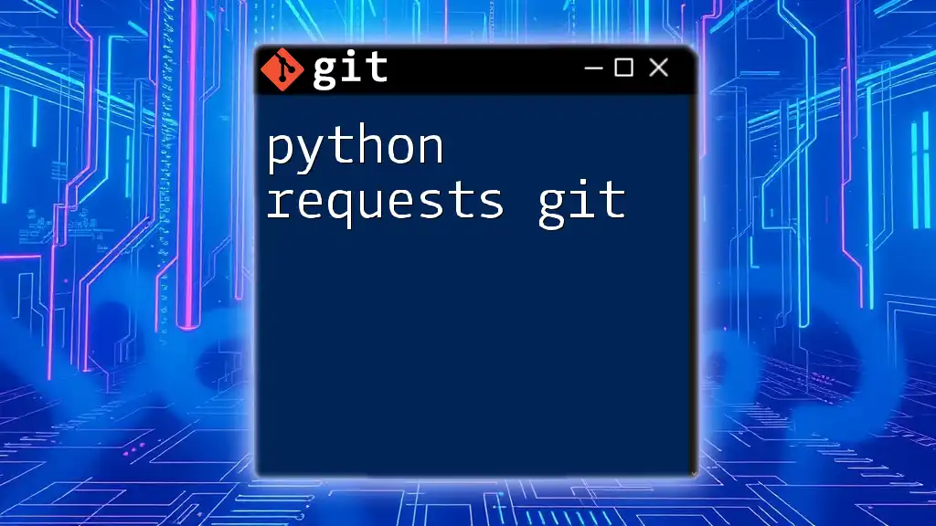 Mastering Python Requests with Git: A Quick Guide