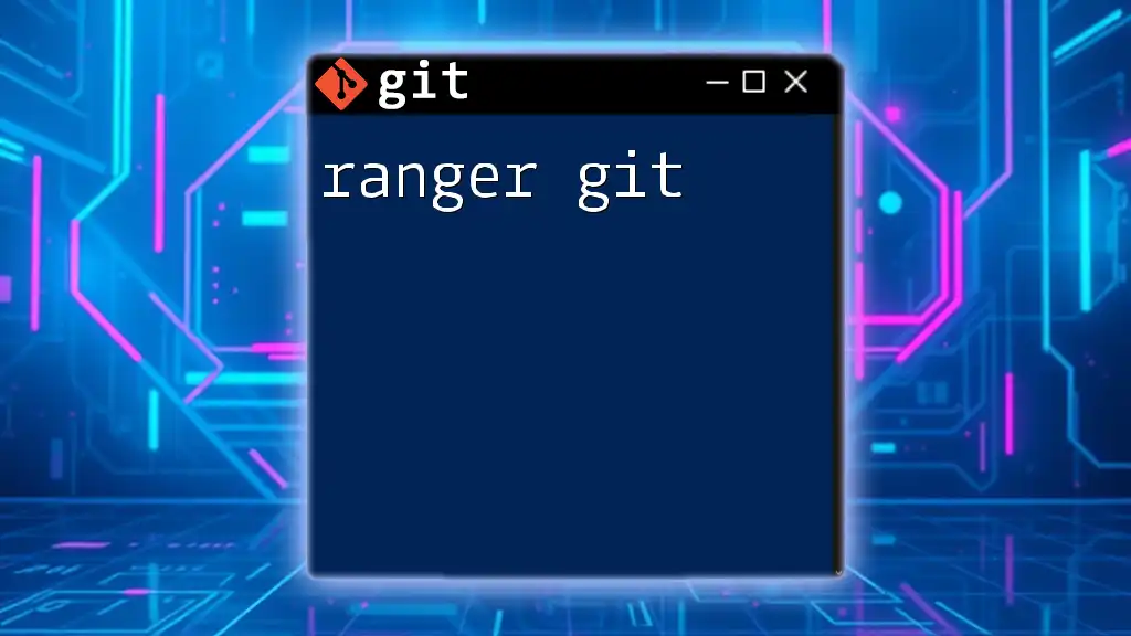 Mastering Ranger Git: Quick Commands for Swift Success