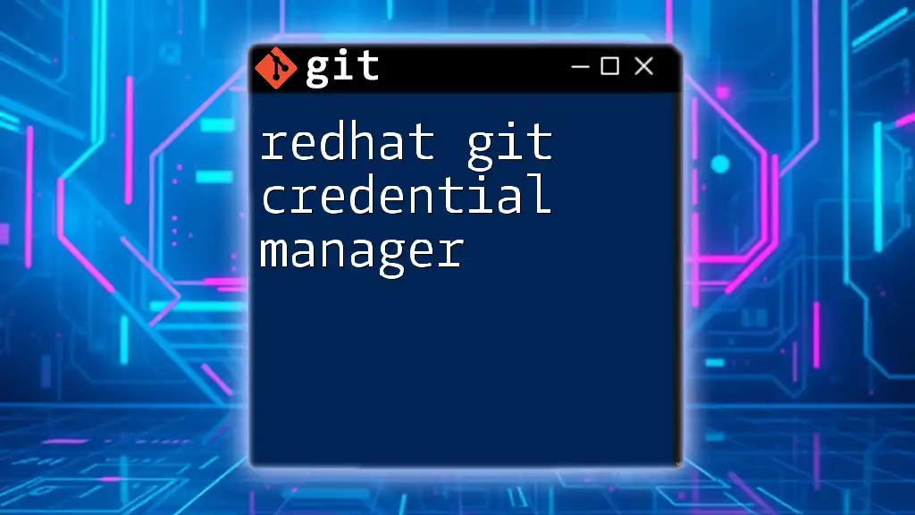 Unlocking the RedHat Git Credential Manager: A Quick Guide