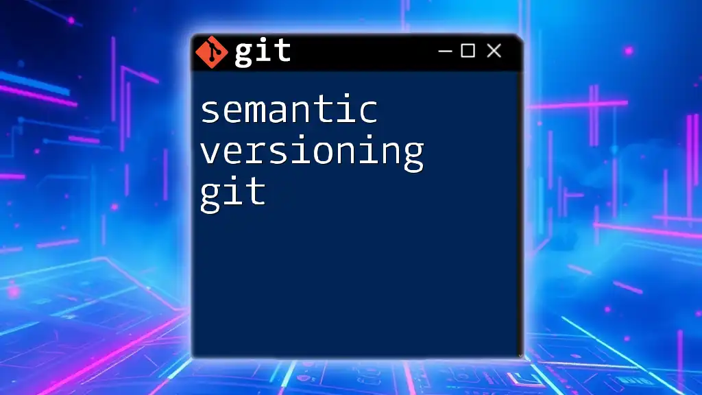 Mastering Semantic Versioning in Git: A Quick Guide