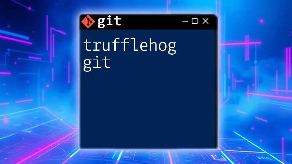 Mastering Trufflehog Git: Uncover Secrets in Your Code