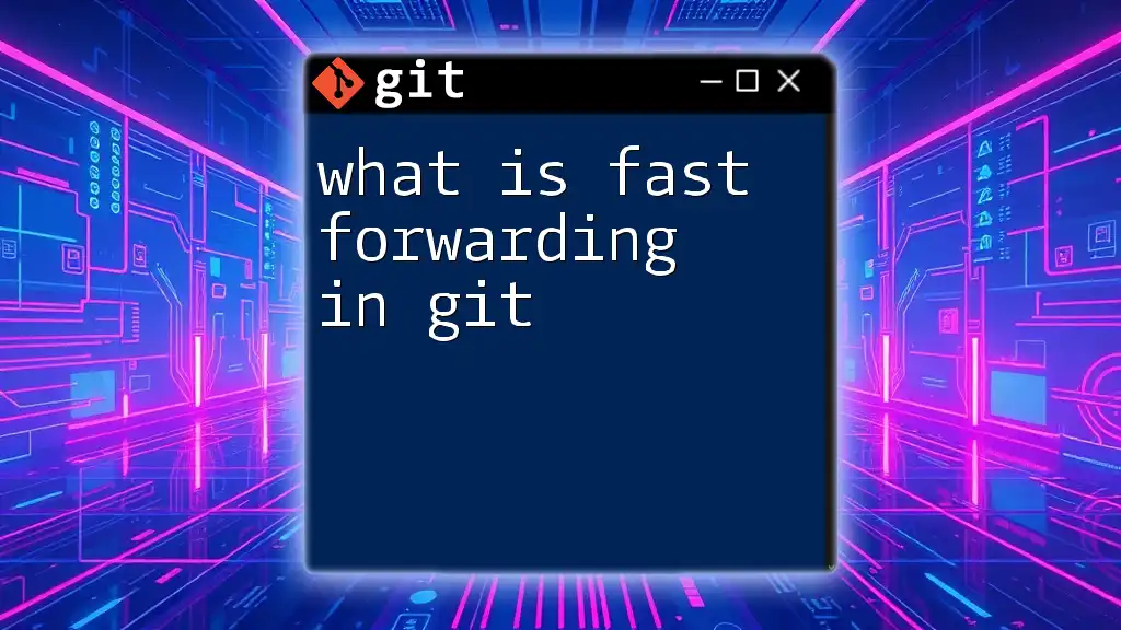 What Is Fast Forwarding in Git? Your Quick Guide